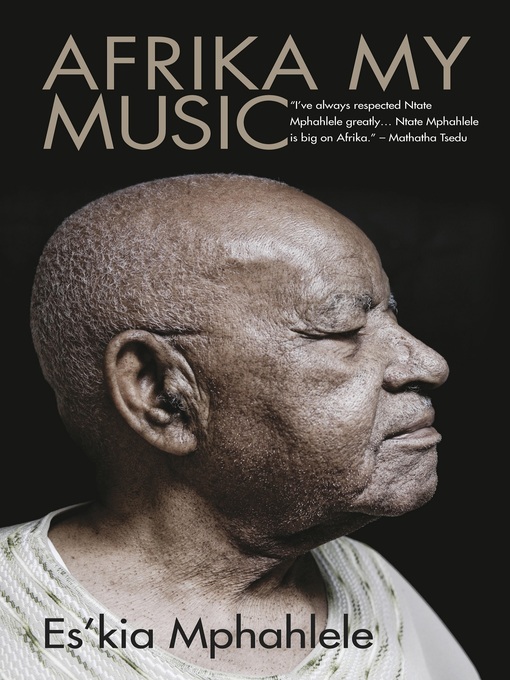 Title details for Afrika, My Music by Es'kia Mphahlele - Wait list